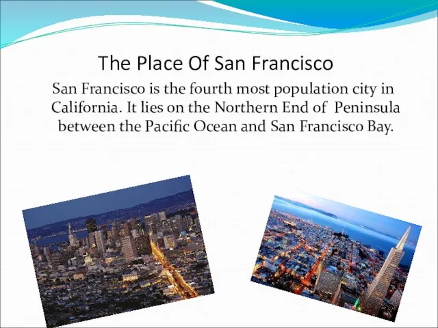 The Place Of San Francisco San Francisco is the fourth most