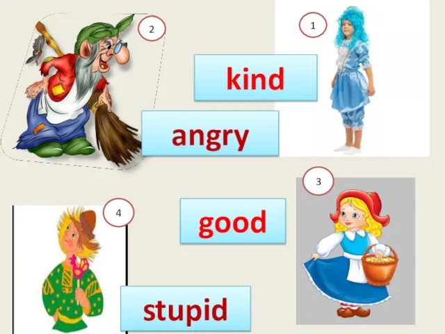 angry kind good stupid 1 2 3 4