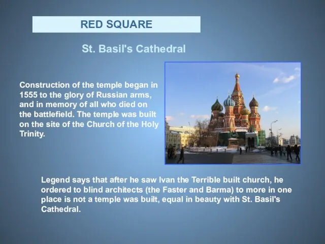 RED SQUARE St. Basil's Cathedral Construction of the temple began in