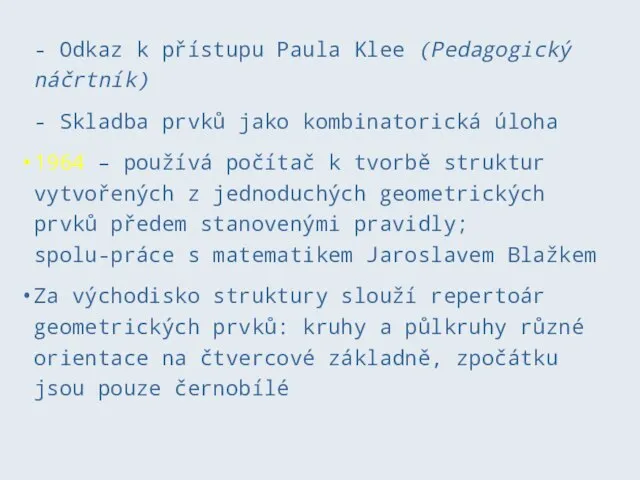- Odkaz k přístupu Paula Klee (Pedagogický náčrtník) - Skladba prvků