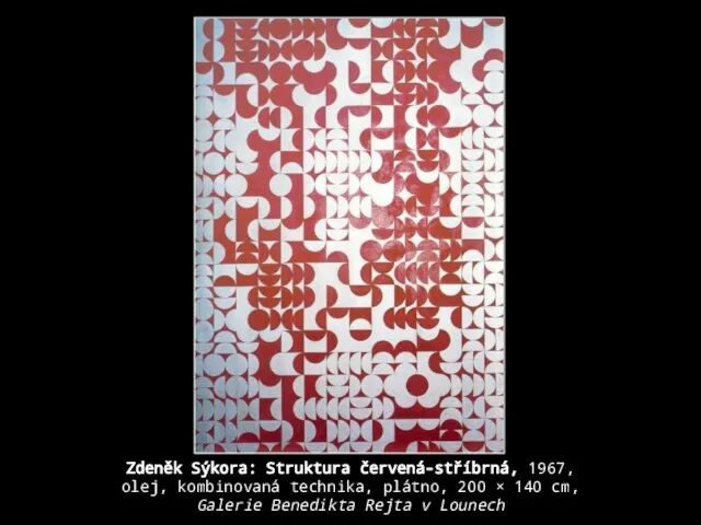 Zdeněk Sýkora: Struktura červená-stříbrná, 1967, olej, kombinovaná technika, plátno, 200 ×