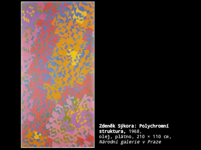 Zdeněk Sýkora: Polychromní struktura, 1968, olej, plátno, 210 × 110 cm, Národní galerie v Praze