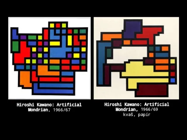 Hiroshi Kawano: Artificial Mondrian, 1966/69 kvaš, papír Hiroshi Kawano: Artificial Mondrian, 1966/67