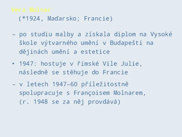 – po studiu malby a získala diplom na Vysoké škole výtvarného