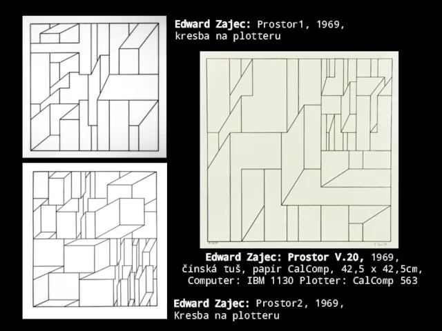 Edward Zajec: Prostor1, 1969, kresba na plotteru Edward Zajec: Prostor2, 1969,