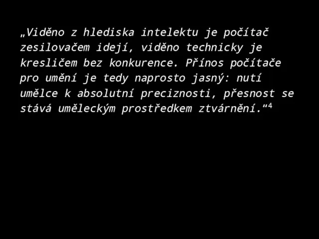 „Viděno z hlediska intelektu je počítač zesilovačem idejí, viděno technicky je