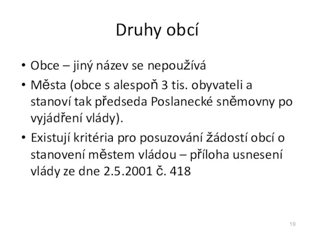 Druhy obcí Obce – jiný název se nepoužívá Města (obce s