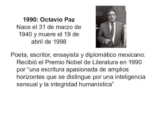 1990: Octavio Paz Nace el 31 de marzo de 1940 y