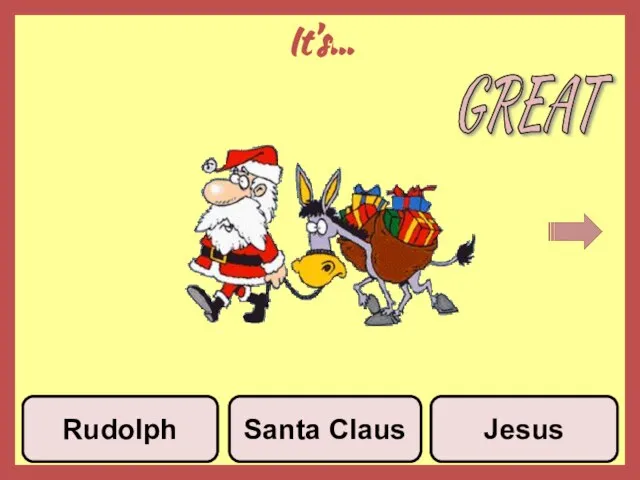 It’s… Rudolph Santa Claus Jesus GREAT