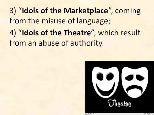 3) “Idols of the Marketplace”, coming from the misuse of language;