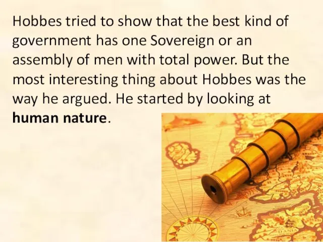 Hobbes tried to show that the best kind of government has