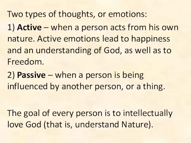 Two types of thoughts, or emotions: 1) Active – when a
