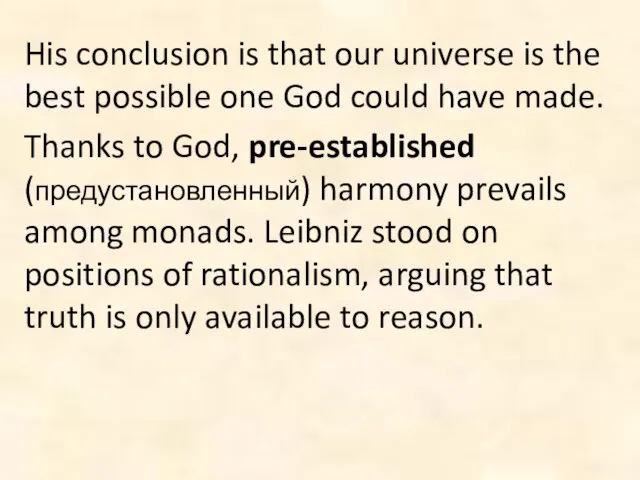 His conclusion is that our universe is the best possible one