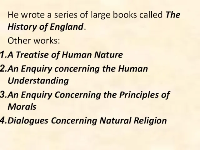 He wrote a series of large books called The History of