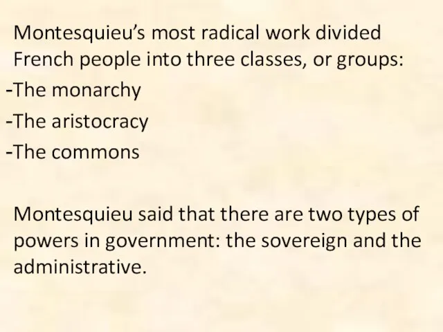 Montesquieu’s most radical work divided French people into three classes, or