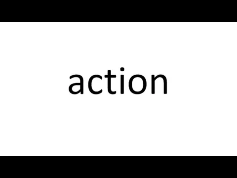 action