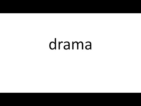 drama