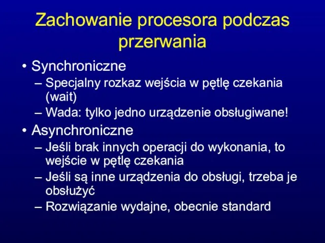 Zachowanie procesora podczas przerwania Synchroniczne Specjalny rozkaz wejścia w pętlę czekania