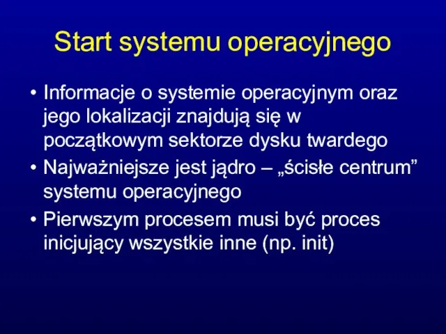Start systemu operacyjnego Informacje o systemie operacyjnym oraz jego lokalizacji znajdują