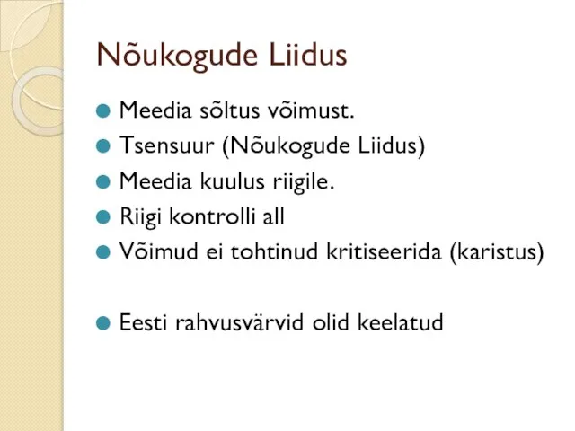 Nõukogude Liidus Meedia sõltus võimust. Tsensuur (Nõukogude Liidus) Meedia kuulus riigile.