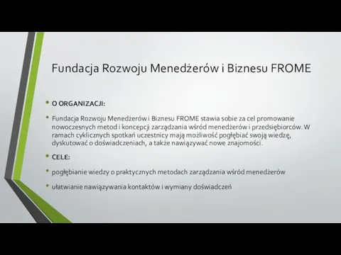 Fundacja Rozwoju Menedżerów i Biznesu FROME O ORGANIZACJI: Fundacja Rozwoju Menedżerów