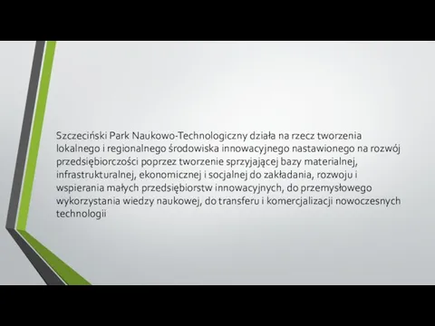Szczeciński Park Naukowo-Technologiczny działa na rzecz tworzenia lokalnego i regionalnego środowiska