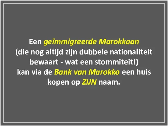 Een geïmmigreerde Marokkaan (die nog altijd zijn dubbele nationaliteit bewaart -