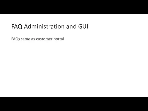 FAQ Administration and GUI FAQs same as customer portal