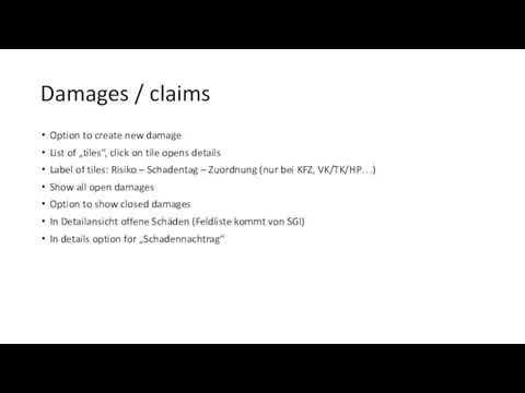 Damages / claims Option to create new damage List of „tiles“,