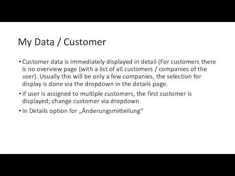 My Data / Customer Customer data is immediately displayed in detail