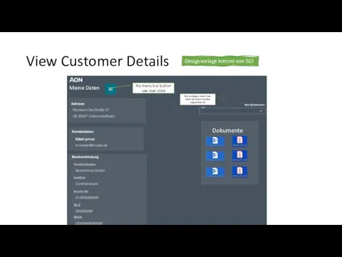 View Customer Details Designvorlage kommt von SGI Dokumente No menu but button see next slide