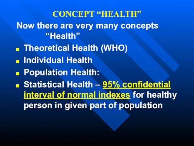 CONCEPT “HEALTH” Now there are very many concepts “Health” Theoretical Health