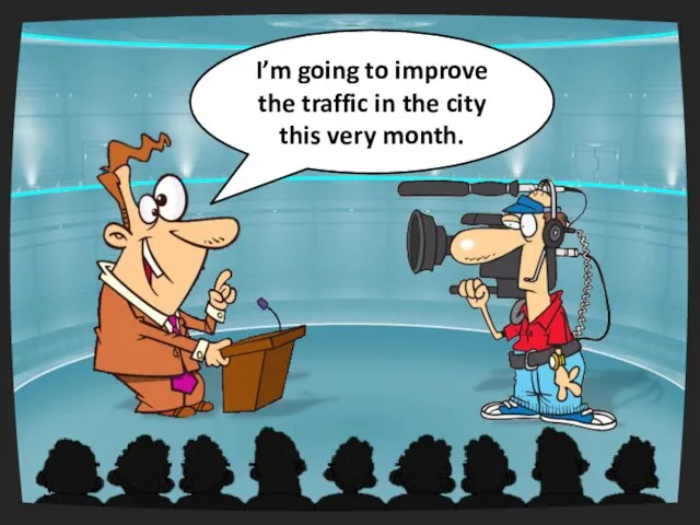 I’m going to improve the traffic in the city this very month.