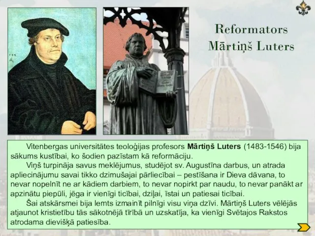 Reformators Mārtiņš Luters Vitenbergas universitātes teoloģijas profesors Mārtiņš Luters (1483-1546) bija