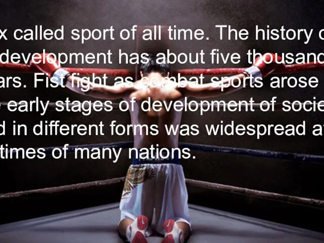 Box called sport of all time. The history of its development