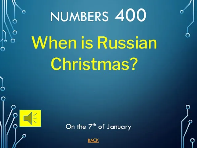 BACK NUMBERS 400 On the 7th of January When is Russian Christmas?