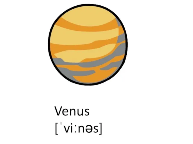 Venus [ˈviːnəs]