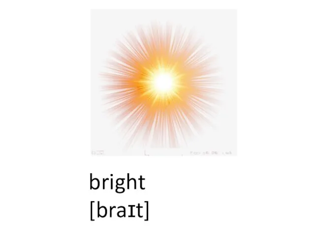 bright [braɪt]