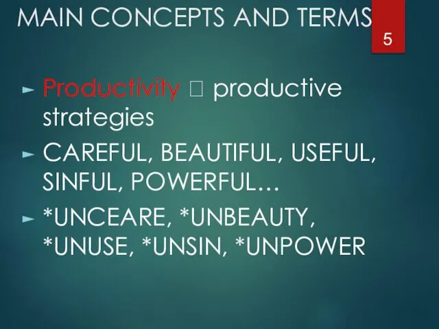 MAIN CONCEPTS AND TERMS Productivity ? productive strategies CAREFUL, BEAUTIFUL, USEFUL,