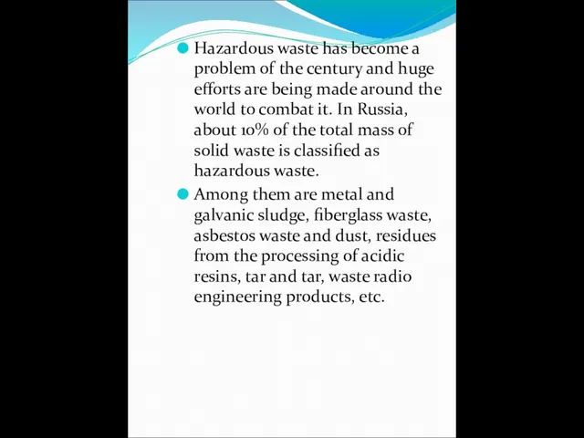 Hazardous waste has become a problem of the century and huge