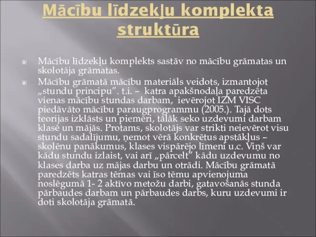 Mācību līdzekļu komplekta struktūra Mācību līdzekļu komplekts sastāv no mācību grāmatas