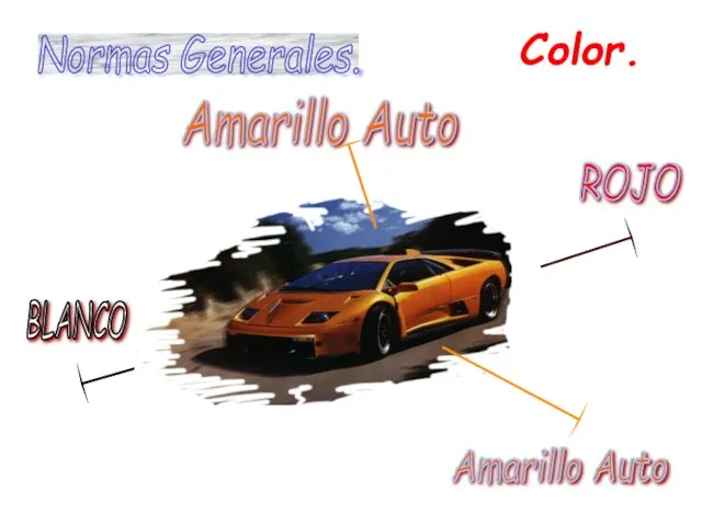 Normas Generales. Color. ROJO BLANCO Amarillo Auto Amarillo Auto