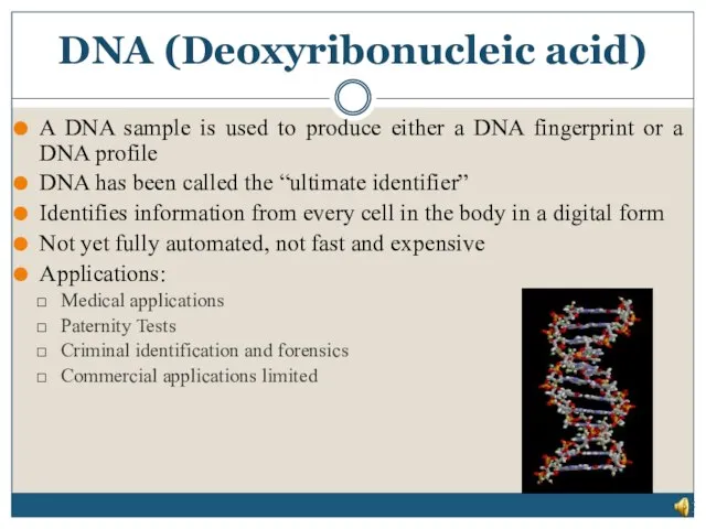 DNA (Deoxyribonucleic acid) A DNA sample is used to produce either