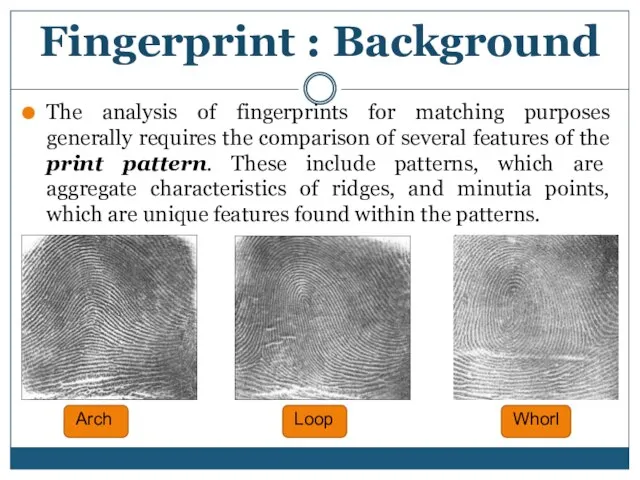 The analysis of fingerprints for matching purposes generally requires the comparison