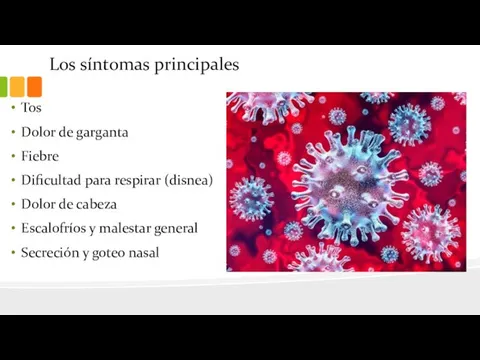 Los síntomas principales Tos Dolor de garganta Fiebre Dificultad para respirar