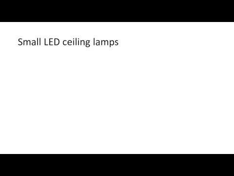 Small LED ceiling lamps