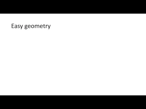 Easy geometry