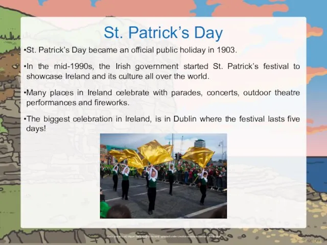 St. Patrick’s Day St. Patrick’s Day became an official public holiday