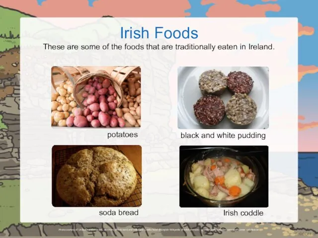 Irish Foods These are some of the foods that are traditionally