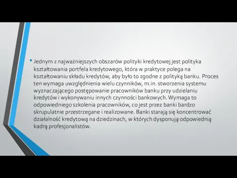 Jednym z najważniejszych obszarów polityki kredytowej jest polityka kształtowania portfela kredytowego,